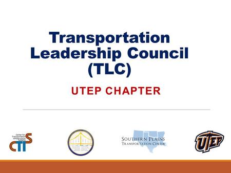Transportation Leadership Council (TLC) UTEP CHAPTER.