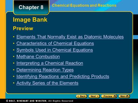 Chemical Equations and Reactions Chapter 8 Preview Image Bank Elements That Normally Exist as Diatomic Molecules Characteristics of Chemical Equations.
