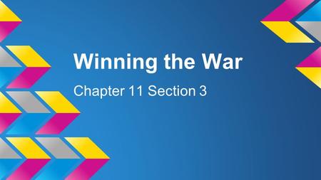 Winning the War Chapter 11 Section 3.