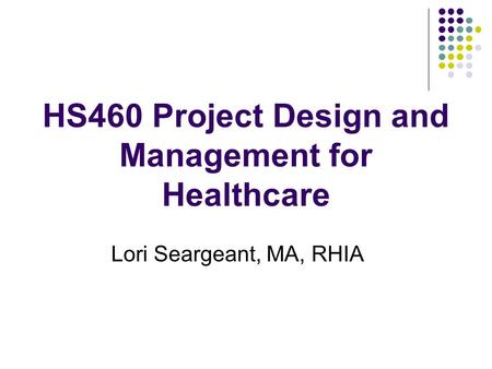 HS460 Project Design and Management for Healthcare