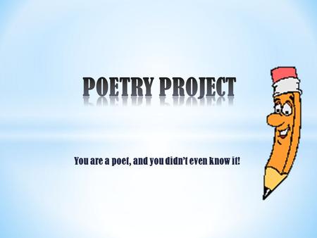 You are a poet, and you didn’t even know it!