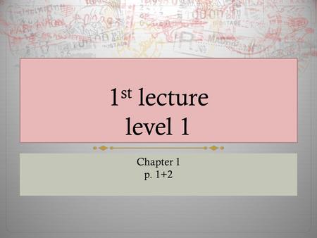 1 st lecture level 1 Chapter 1 p. 1+2. USE OF CAPITAL LETTER.