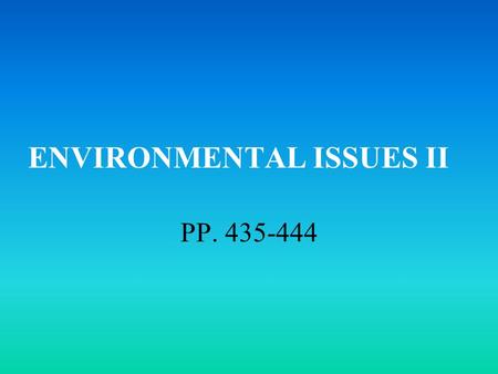 ENVIRONMENTAL ISSUES II PP. 435-444. GREENHOUSE AFFECT the ability to trap heat keeps our planet warm and habitable.