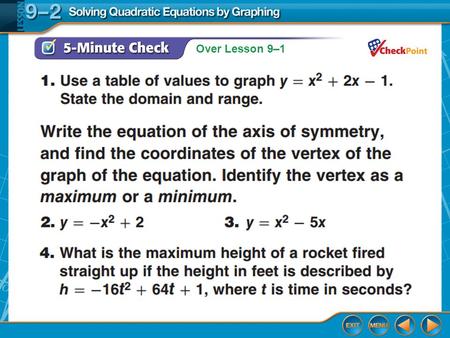 Over Lesson 9–1. Splash Screen Solving Quadratic Equations By Graphing Lesson 9-2.