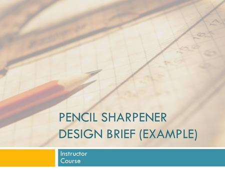Pencil Sharpener Design brief (Example)