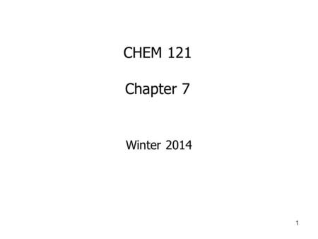 CHEM 121 Chapter 7 Winter 2014 1. Kinetic Molecular Theory of Matter Explains matter in various states 1. 2. 3. 4. 5. 2.