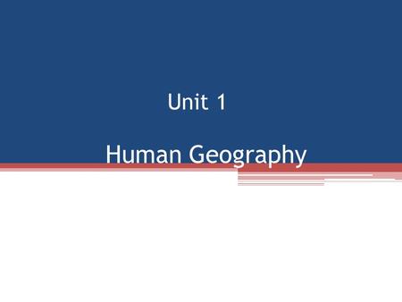 Human Geography Unit 1. What is Geography? Geography is the study of the Earth’s surface. We study the Earth’s geography using 5 themes. What Is Human.