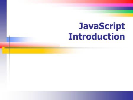 JavaScript Introduction. Slide 2 Lecture Overview JavaScript background The purpose of JavaScript A first JavaScript example Introduction to getElementById.