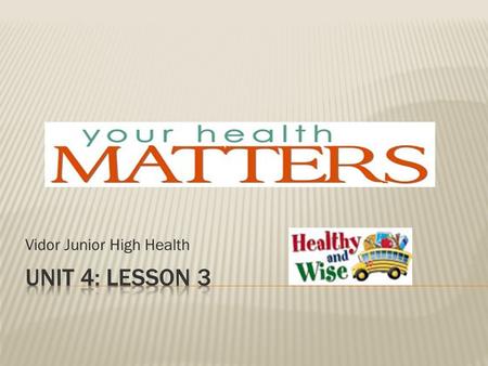 Vidor Junior High Health.  Many adolescents do die prematurely.  An estimated 1.7 million young men and women between the ages of 10 and 19 lose their.