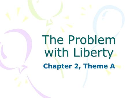 The Problem with Liberty Chapter 2, Theme A. Copyright © 2011 Cengage WHO GOVERNS?WHO GOVERNS? 1. What is the difference between a democracy and a republic?