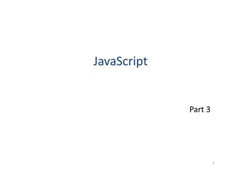 1 JavaScript Part 3. Functions Allow the user to decide when a particular script should be run by the browser in stead of running as long as the page.