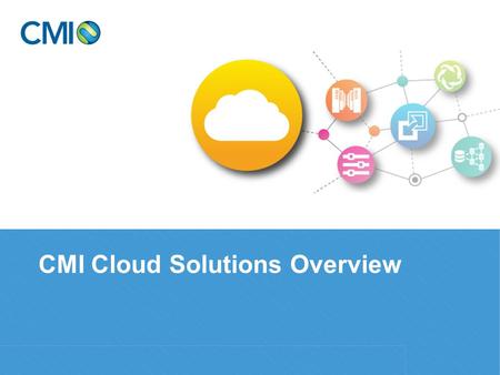 CMI Cloud Solutions Overview. 2 Experts in Cloud Architecture Architect and deploy complex AWS and SoftLayer environments (EC2, EBS, ELB, RDS, Route 53,