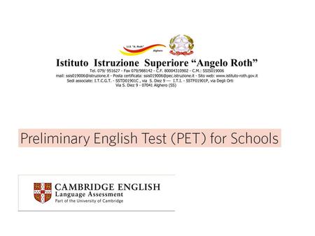 Certificate of Proficiency in English 			C2 Certificate of Advanced English				C1 First Certificate in English					B2 Preliminary English Test 					B1.