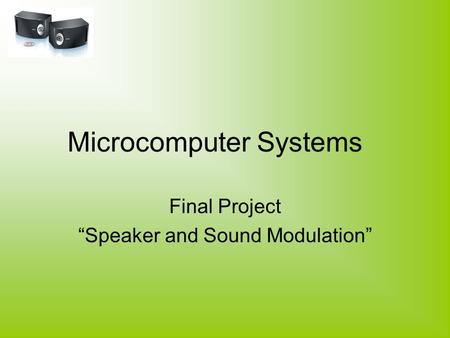 Microcomputer Systems Final Project “Speaker and Sound Modulation”