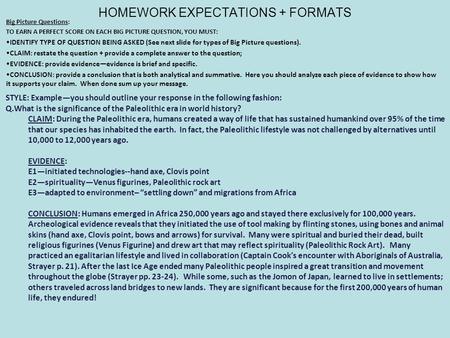 HOMEWORK EXPECTATIONS + FORMATS Big Picture Questions: TO EARN A PERFECT SCORE ON EACH BIG PICTURE QUESTION, YOU MUST: IDENTIFY TYPE OF QUESTION BEING.