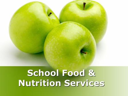 School Food & Nutrition Services. Visual Learners Auditory Learners Tactile/Kinesthetic Learners Use the Cafeteria as a Learning Laboratory.
