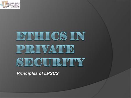 Principles of LPSCS. Copyright © Texas Education Agency 2011. All rights reserved. Images and other multimedia content used with permission. Copyright.