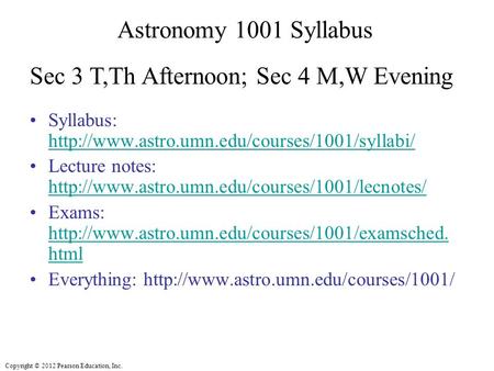 Copyright © 2012 Pearson Education, Inc. Astronomy 1001 Syllabus Syllabus: