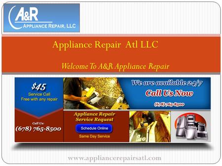 Welcome To A&R Appliance Repair Appliance Repair Atl LLC www.appliancerepairsatl.com.