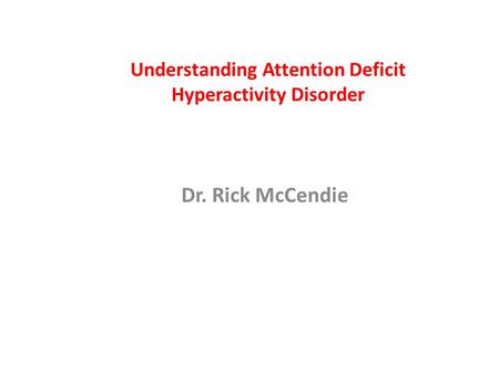 Understanding Attention Deficit Hyperactivity Disorder
