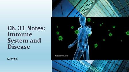 Subtitle Ch. 31 Notes: Immune System and Disease.