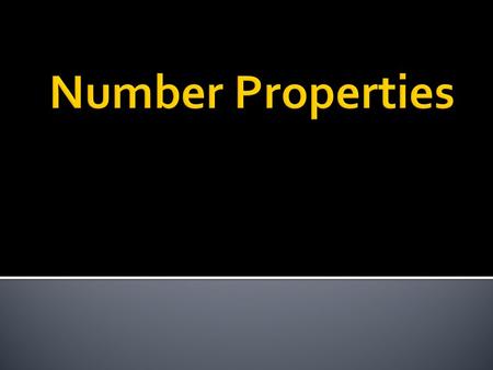 COMMUTATIVE PROPERTY (Ordering) WordsNumbers You can add or multiply numbers in any order. 18 + 9 = 9 + 18 15  2 = 2  15.