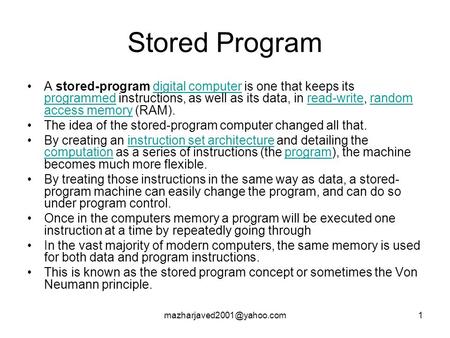 Stored Program A stored-program digital computer is one that keeps its programmed instructions, as well as its data, in read-write,