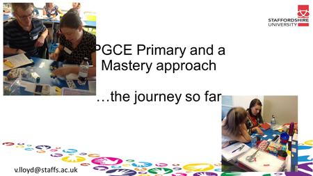 PGCE Primary and a Mastery approach …the journey so far