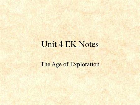 Unit 4 EK Notes The Age of Exploration.