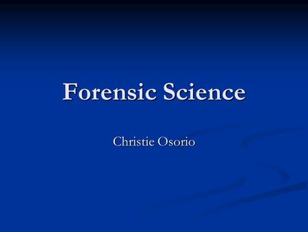 Forensic Science Christie Osorio. Who Killed the IceMan  how/50006