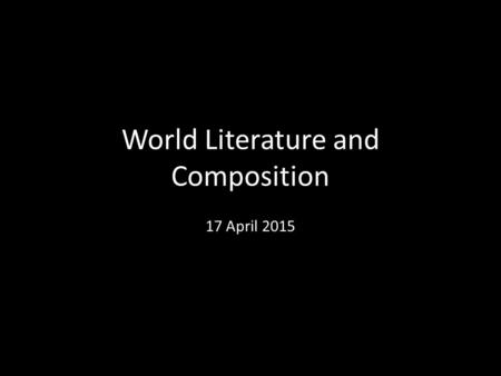 World Literature and Composition 17 April 2015. Warm-up Academic Language North: East: West: Discourse Roles North: East: West: Write to Learn: Write.