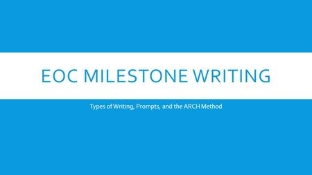 Types of Writing, Prompts, and the ARCH Method