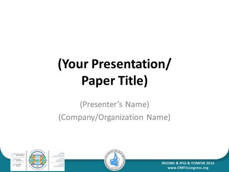 (Your Presentation/ Paper Title) (Presenter’s Name) (Company/Organization Name)