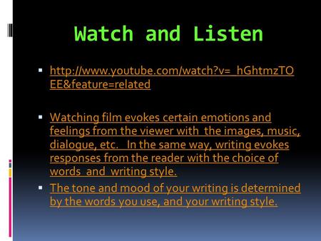 Watch and Listen   EE&feature=related  EE&feature=related  Watching film.