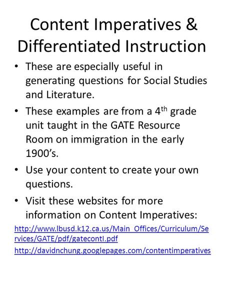Content Imperatives & Differentiated Instruction These are especially useful in generating questions for Social Studies and Literature. These examples.