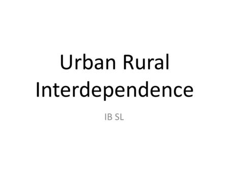 Urban Rural Interdependence