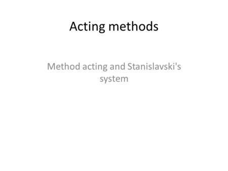 Method acting and Stanislavski's system