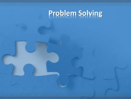 Objectives: 1.Solve a problem by applying the problem-solving process. 2.Express a solution using standard design tools. 3.Determine if a given solution.
