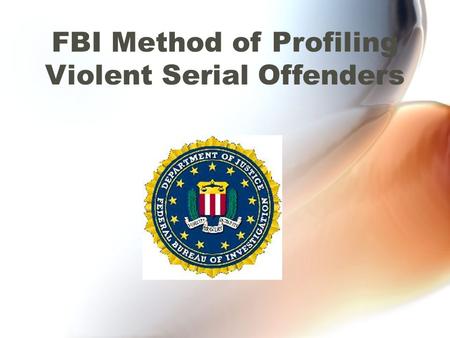 FBI Method of Profiling Violent Serial Offenders