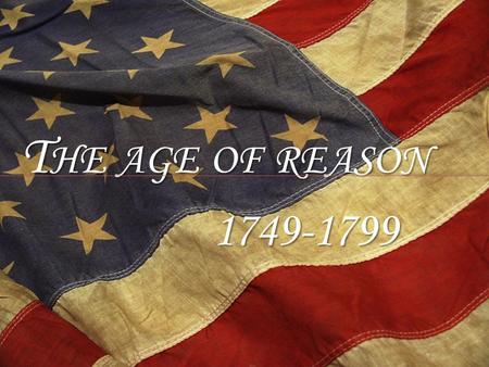 The age of reason 1749-1799.