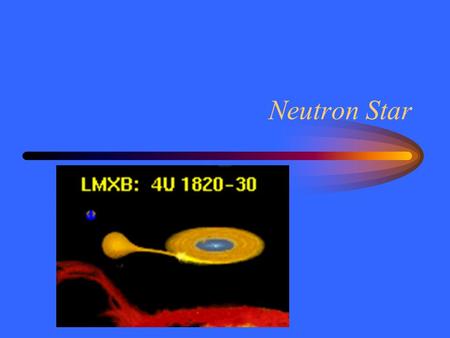 Neutron Star. Gravitational Crush The balance point to maintain degenerate matter is 1.4 M . When the mass of the core is greater than 1.4 M , electrons.