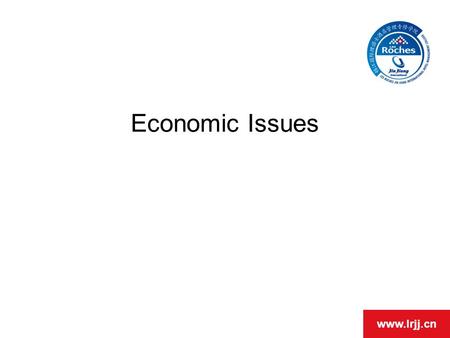 Www.lrjj.cn Economic Issues. www.lrjj.cn Economics What is Economics? Macroeconomics vs. Microeconomics Demand and Supply.