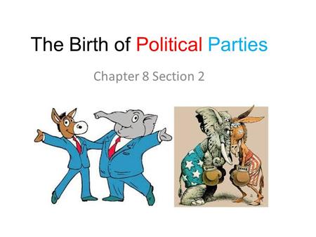 The Birth of Political Parties