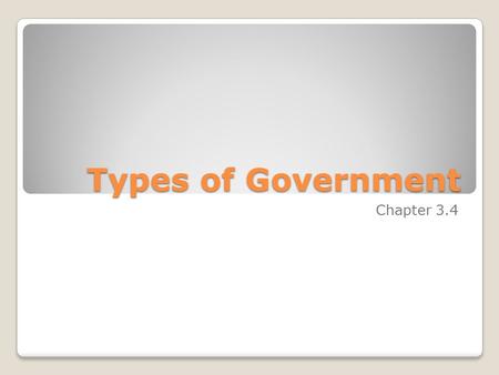 Types of Government Chapter 3.4. DIRECT DEMOCRACY All adults can take part in decisions Decisions are made at town meetings where adults can speak and.
