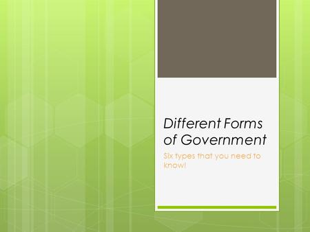 Different Forms of Government Six types that you need to know!