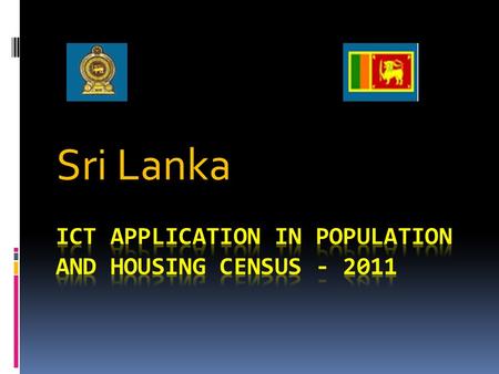 Sri Lanka. History  First Population & Housing Census : 1871  139 years ago  Last Population & Housing Census : 2001  After a lapse of 20 years 
