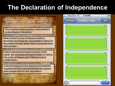 The Declaration of Independence The unanimous Declaration of the thirteen united States of America. When in the Course of human events it becomes necessary.