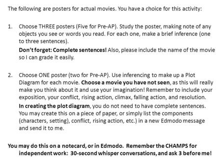The following are posters for actual movies. You have a choice for this activity: 1.Choose THREE posters (Five for Pre-AP). Study the poster, making note.