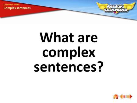 What are complex sentences?