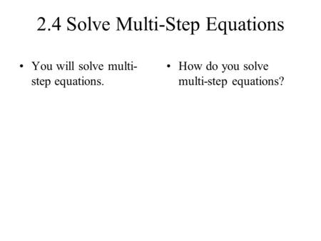 2.4 Solve Multi-Step Equations
